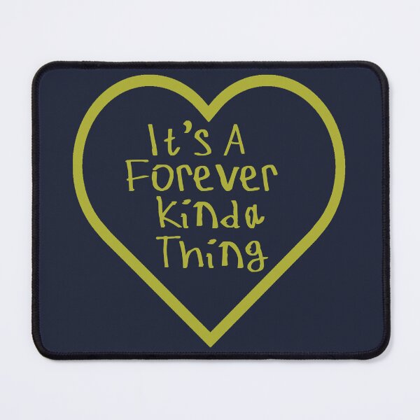 Item preview, It's A Forever Kinda Thing designed and sold by kinpirks.