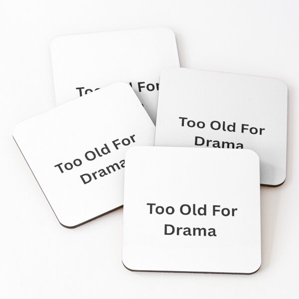 Item preview, Too Old For Drama designed and sold by Happy Vibes Studio.