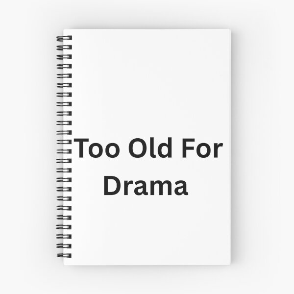 Item preview, Too Old For Drama designed and sold by Happy Vibes Studio.