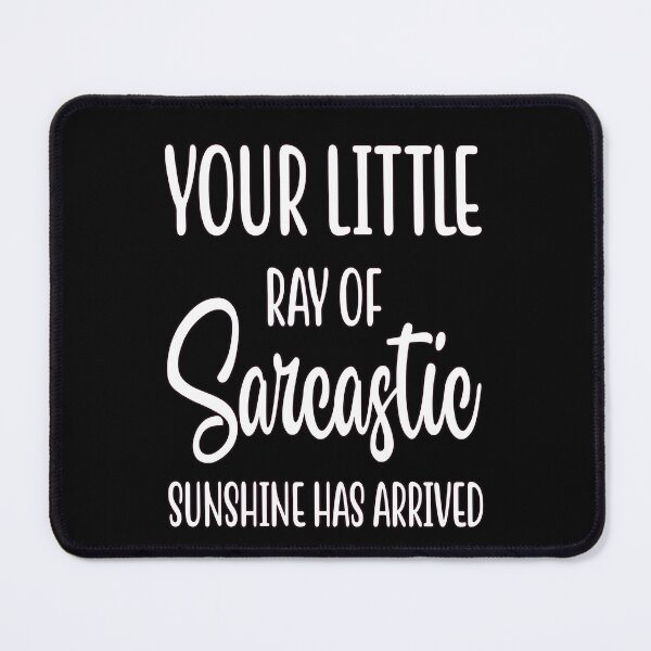 Item preview, Humor Your Little Ray Of Sarcastic Sunshine Has Arrived designed and sold by fantasticdesign.