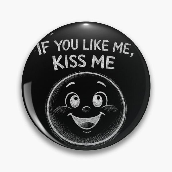 Item preview, IF YOU LIKE ME, KISS ME designed and sold by MATIAS-ENKI.