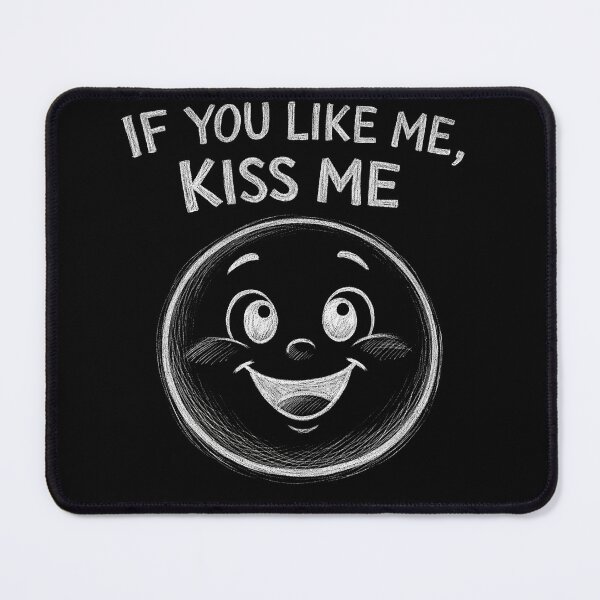 Item preview, IF YOU LIKE ME, KISS ME designed and sold by MATIAS-ENKI.