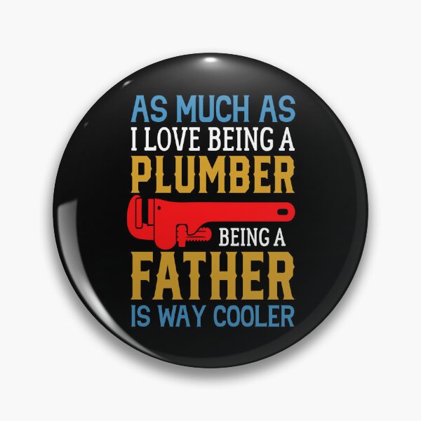 Item preview, Much As I Love Being A Plumber Being A Father Is Way Cooler designed and sold by fantasticdesign.