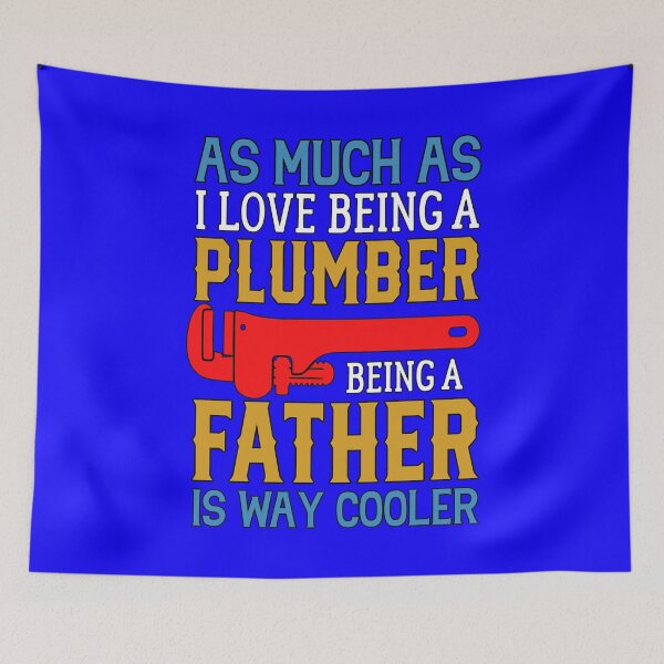 Item preview, Much As I Love Being A Plumber Being A Father Is Way Cooler designed and sold by fantasticdesign.