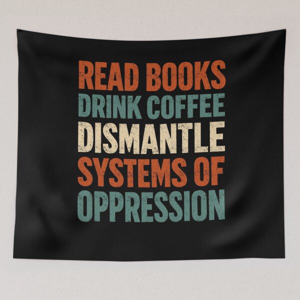 Item preview, Read Books Drink Coffee Dismantle Oppression designed and sold by FreshVibe Prints.