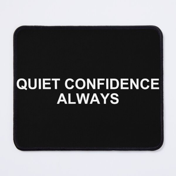 Item preview, Quiet Confidence Always Shirt designed and sold by T's Tees and Stuff.
