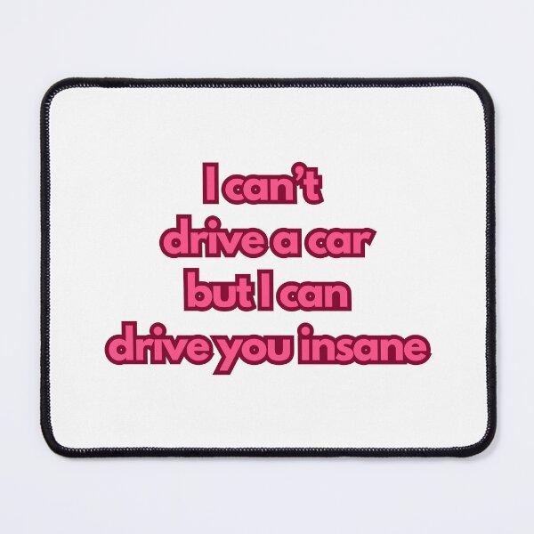Item preview, I can't drive a car designed and sold by BlissThreads.