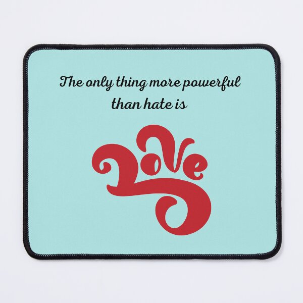 Item preview, The only thing more powerful than hate is love, Motivational Gifts designed and sold by Brittainspires.