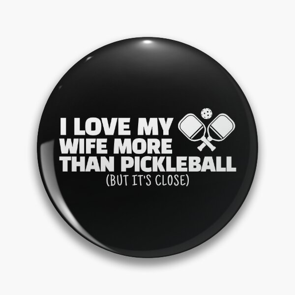 Item preview, I Love My Wife More Than Pickleball (But It's Close) – Funny Husband Gift designed and sold by JB-designstudio.