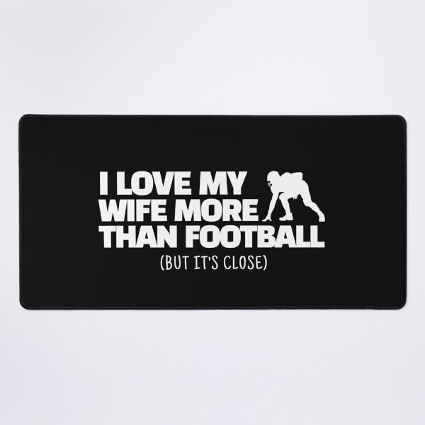 Item preview, I Love My Wife More Than Football (But It's Close) – Funny American Sports Gift designed and sold by JB-designstudio.