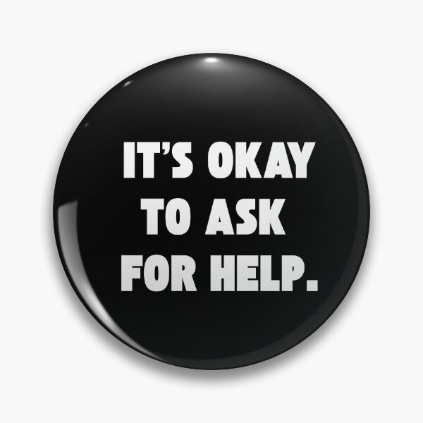 Item preview, It's okay to ask for help designed and sold by BlissThreads.
