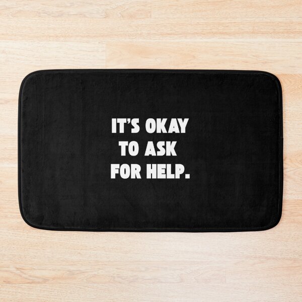 Item preview, It's okay to ask for help designed and sold by BlissThreads.
