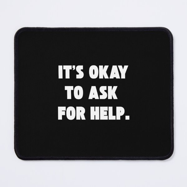 Item preview, It's okay to ask for help designed and sold by BlissThreads.
