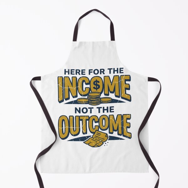 Item preview, I'm Here for The Income Not The Outcome designed and sold by Leonardo Palumbo.