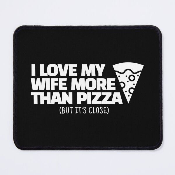 Item preview, I Love My Wife More Than Pizza (But It's Close) – Funny Foodie Husband designed and sold by JB-designstudio.