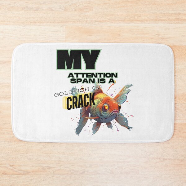 Item preview, Goldfish on Crack - My Attention Span Meme designed and sold by THMKagutsuchi.