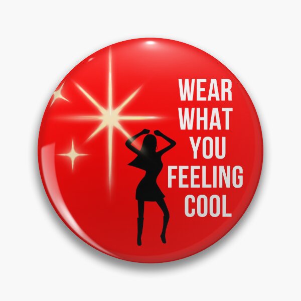 Item preview, Wear what you feeling cool designed and sold by JohnJQuinn.