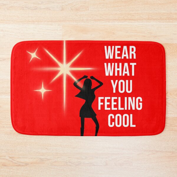 Item preview, Wear what you feeling cool designed and sold by JohnJQuinn.