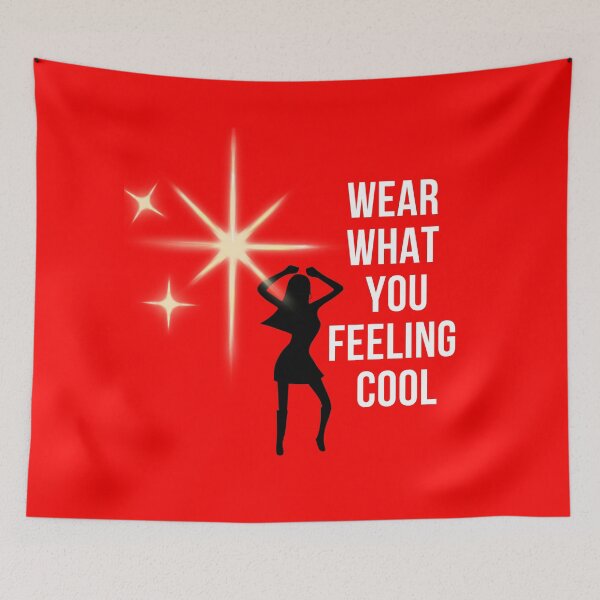 Item preview, Wear what you feeling cool designed and sold by JohnJQuinn.