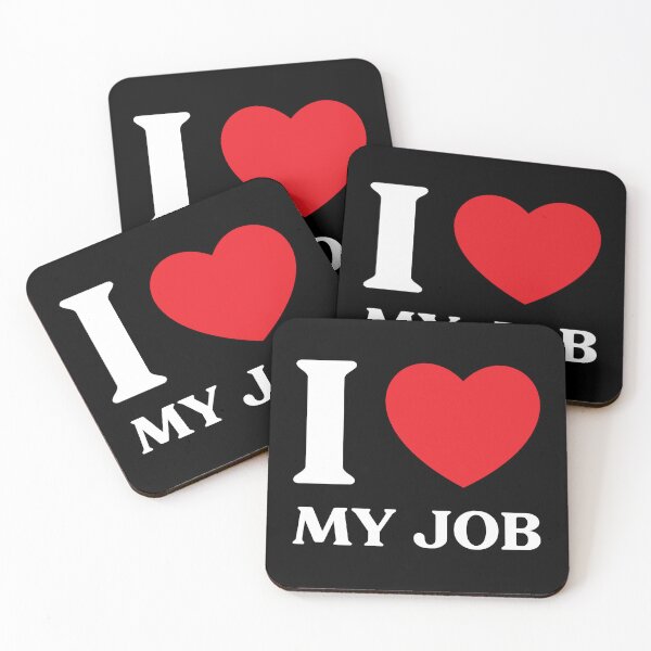 Item preview, I Love My Job – Funny or Sincere Heart Design designed and sold by CurlyDude.