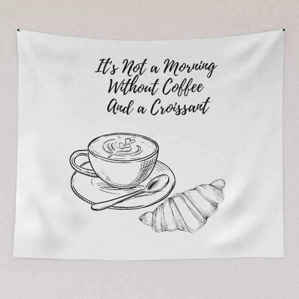 Item preview, It's Not a Morning Without Coffee And a Croissant. designed and sold by Dinasshop.