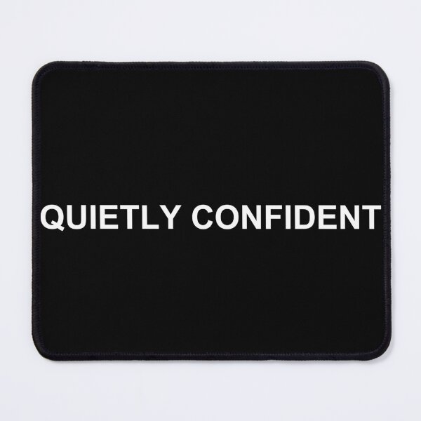 Item preview, Quietly Confident Minimalist Shirt designed and sold by T's Tees and Stuff.