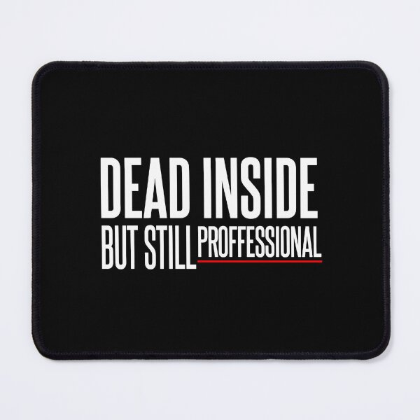 Item preview, Dead Inside but Still Professional – Burnout Humor Office Design designed and sold by 9to5Survivors.