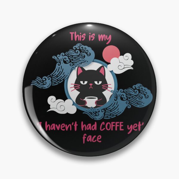 Item preview, I Haven't Had Coffee Yet Design for Coffee addict Cat Mums or just Mums designed and sold by Tysia Desings.