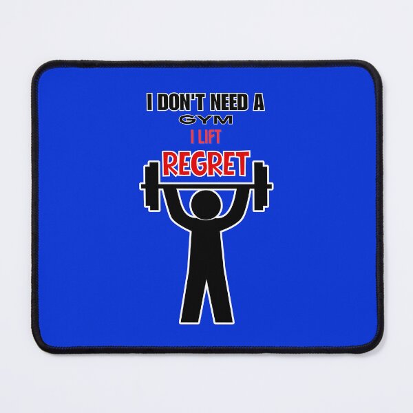 Item preview, I Don't Need a Gym I Lift Regret - Funny Gym Meme designed and sold by THMKagutsuchi.