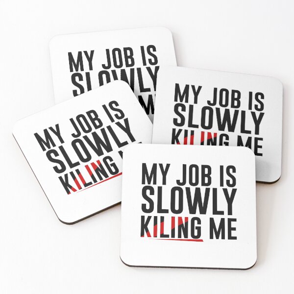 Item preview, My Job Is Slowly Killing Me – Dark Burnout Humor Work Quote designed and sold by 9to5Survivors.