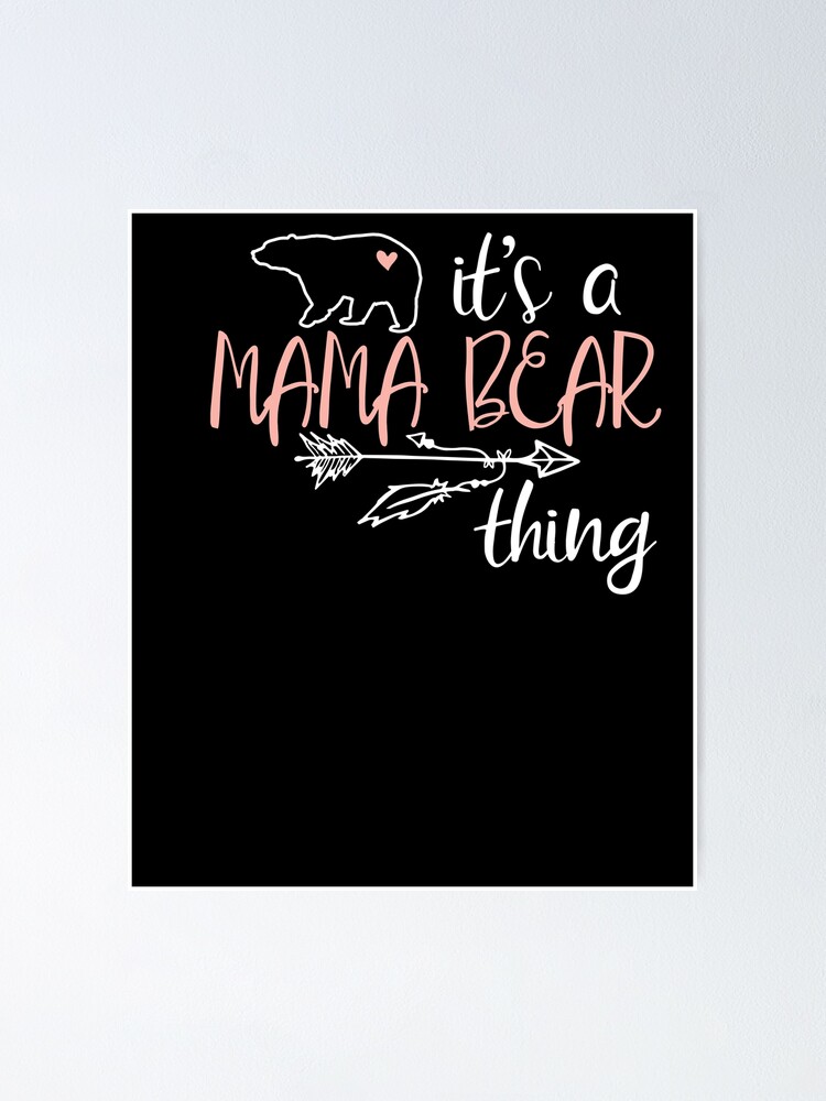Its A Mama Bear Thing Mom Gift Mothers Day Birthday Momma Bear