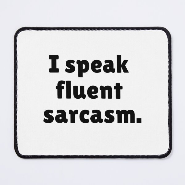 Item preview, I speak fluent sarcasm. designed and sold by Qzmet.