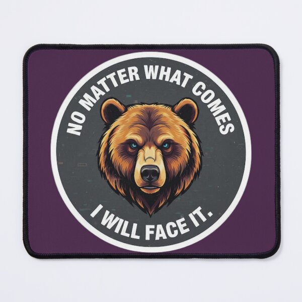 Item preview, No Matter What Comes I Will Face It Bear Motivation Sticker designed and sold by Scro-Ciob-Shop.