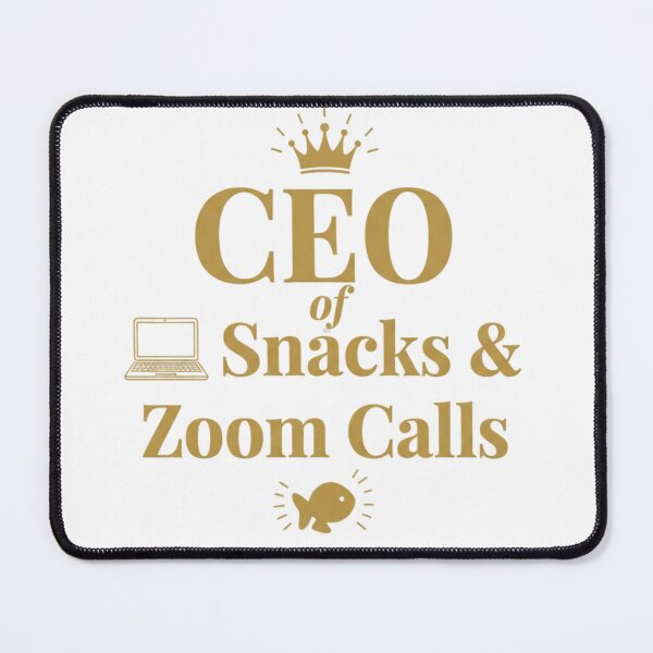 Item preview, ceo of snacks and zoom calls designed and sold by ChaosCoffeeMoms.