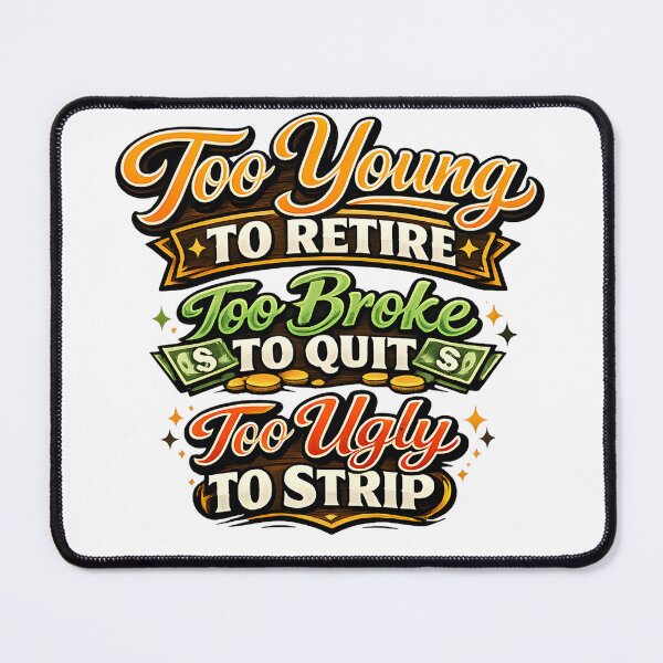 Item preview, Too Young to Retire Too Broke to Quit designed and sold by NitRes.