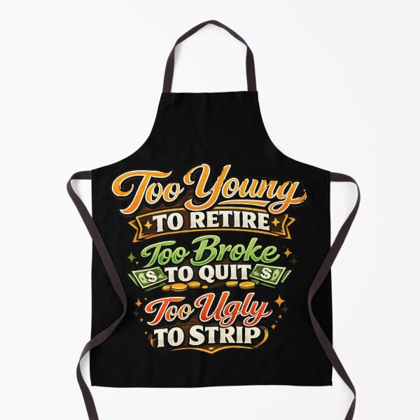 Item preview, Too Young to Retire Too Broke to Quit designed and sold by NitRes.