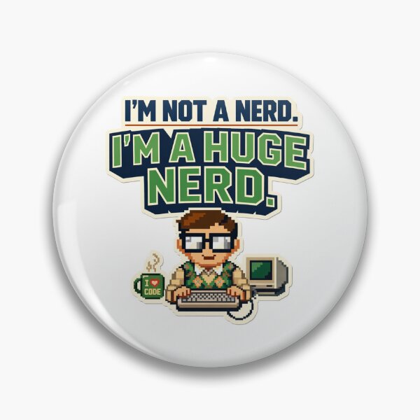 Item preview, I’m Not a Nerd – I’m a Huge Nerd  designed and sold by Style-X.