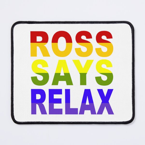 Item preview, Ross Says Relax designed and sold by Normbot2000.