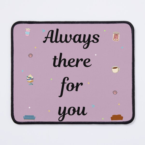 Item preview, Always There for You – Cozy Friendship Quote designed and sold by Nanobloom.