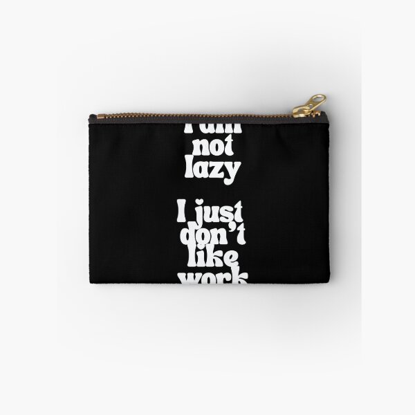 Item preview, I am not lazy I just don't like work designed and sold by JohnJQuinn.