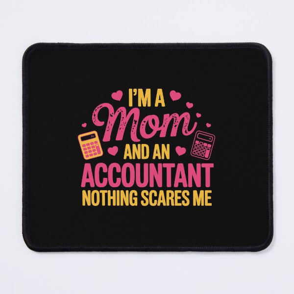 Item preview,  i am mom and an accountant nothing scare me  designed and sold by jkrphoto.