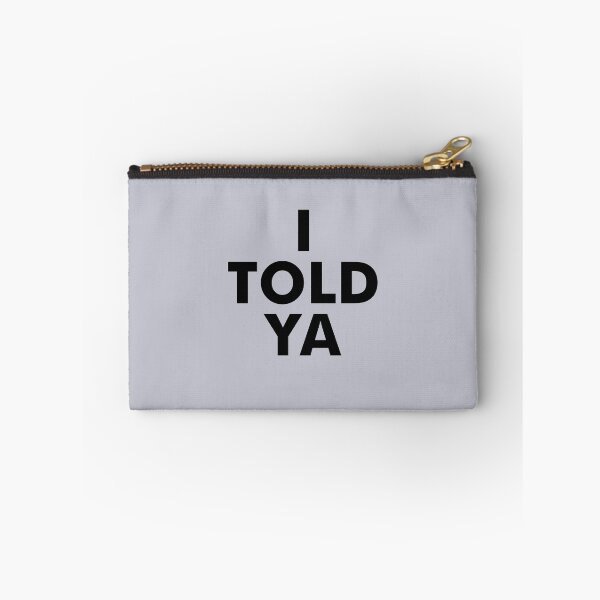 Item preview, I told ya designed and sold by pineconebutter.