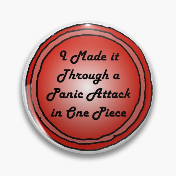 Item preview, I Made It Through A Panic Attack In One Piece designed and sold by ArtOfLoveBots.