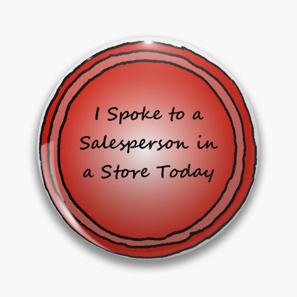 Item preview, I Spoke To A Salesperson In A Store Today designed and sold by ArtOfLoveBots.