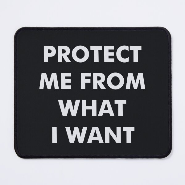 Item preview, Protect me from what I want designed and sold by pineconebutter.