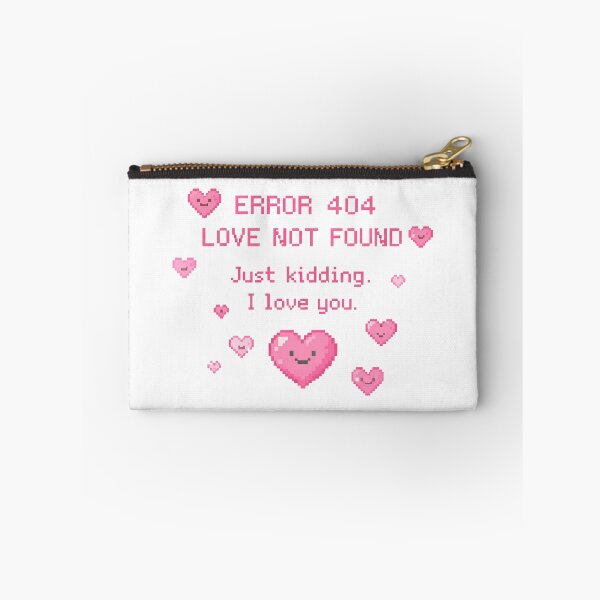 Item preview, ERROR 404 Love Not Found – Just Kidding I Love You | Cute Pixel Heart Gift designed and sold by Style-X.