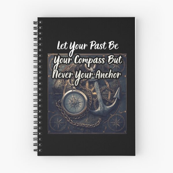 Item preview, Let Your Past Be Your Compass But Never Your Anchor designed and sold by Jusiasw.