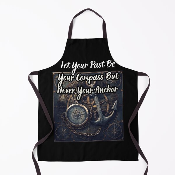Item preview, Let Your Past Be Your Compass But Never Your Anchor designed and sold by Jusiasw.