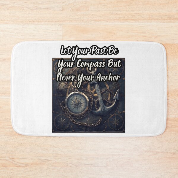 Item preview, Let Your Past Be Your Compass But Never Your Anchor designed and sold by Jusiasw.