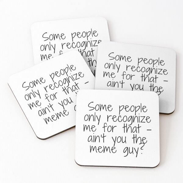 Item preview, Some people only recognize me for that – ain’t you the meme guy?, quote designed and sold by urchoice002.